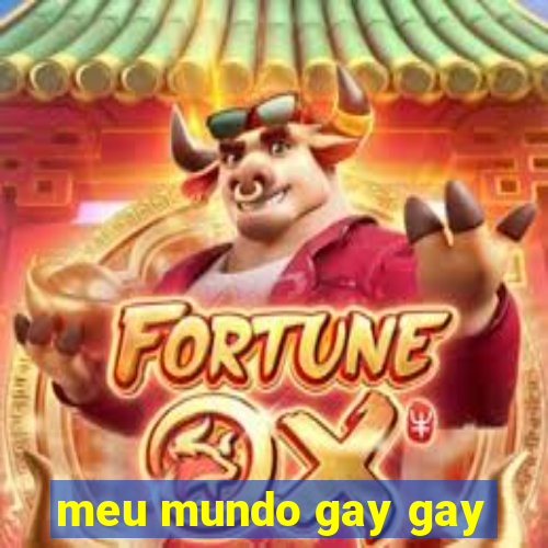 meu mundo gay gay